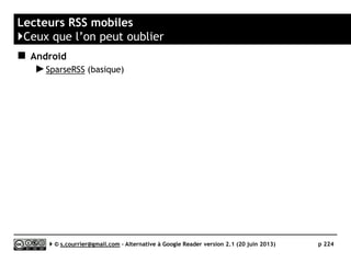Netvibes
}Diffusion publique
Serge Courrier ►► 2014 ►► 224
Chaque onglet peut être copié vers une page publique au sein d’un « univers ».
L’accès à cet espace ne peut être limité à une communauté.
Il devient 100% public.
 