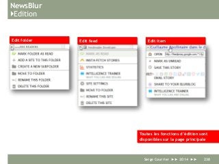NewsBlur
}Edition
Serge Courrier ►► 2014 ►► 238
Toutes les fonctions d’édition sont
disponibles sur la page principale
Edit folder Edit feed Edit item
 