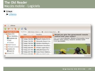 The Old Reader
}Accès mobile - Logiciels
 Linux
►Liferea
Serge Courrier ►► 2014 ►► 275
 