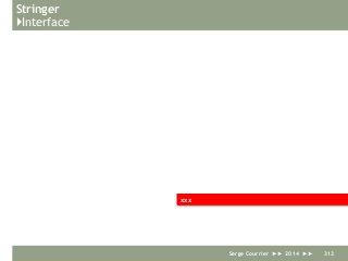 Stringer
}Interface
Serge Courrier ►► 2014 ►► 313
xxx
 