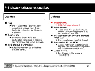 FeedDemon
}Tags
Serge Courrier ►► 2014 ►► 61
Certainement la meilleure gestion « multitags »
dans la galaxie des lecteurs de fils RSS.
 