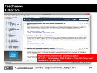 RSS Bandit
}Rediffusion d'article vers des services "Web 2.0"
Serge Courrier ►► 2014 ►► 69
Des fonctions de partage obsolètes,
mais proposant au moins Twitter et Delicious
 