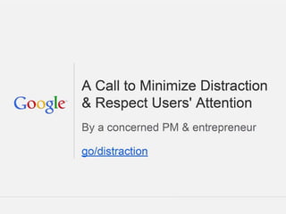 Google Deck on Digital Wellbeing 'A Call to Minimize Distraction and Respect Users' Attention'