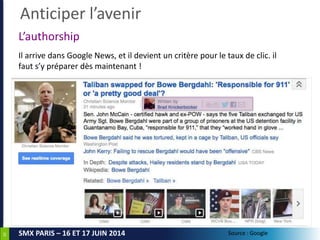 39
SMX PARIS – 16 ET 17 JUIN 2014
L’authorship
Il arrive dans Google News, et il devient un critère pour le taux de clic. ...