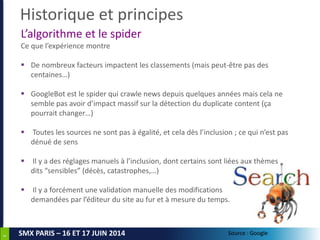 9
SMX PARIS – 16 ET 17 JUIN 2014
L’algorithme et le spider
Ce que l’expérience montre
 De nombreux facteurs impactent les...