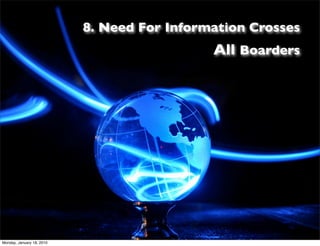 8. Need For Information Crosses
                                             All Boarders




Monday, January 18, 2010
 