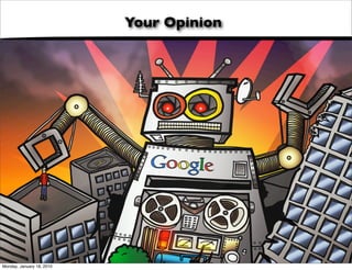 Your Opinion




Monday, January 18, 2010
 