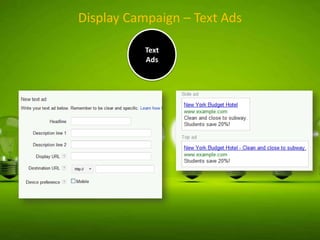 Display Campaign – Text Ads
Text
Ads

 