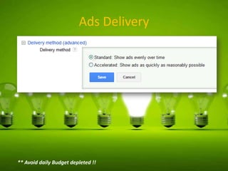 Ads Delivery

** Avoid daily Budget depleted !!

 