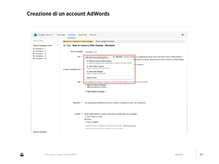 CNA Cesena: Google AdWords #2014 04/2014 25
Creazione di un account AdWords
 