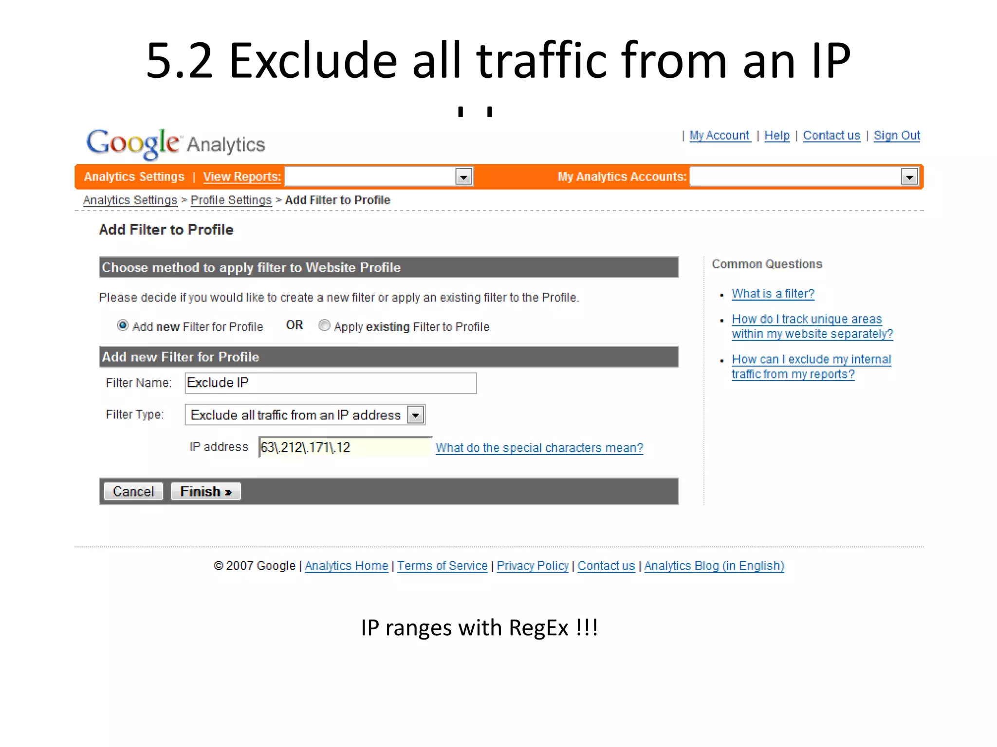 5.2 Exclude all traffic from an IP
            address




          IP ranges with RegEx !!!
 