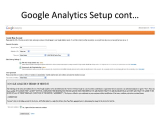 Google Analytics Setup cont…
 