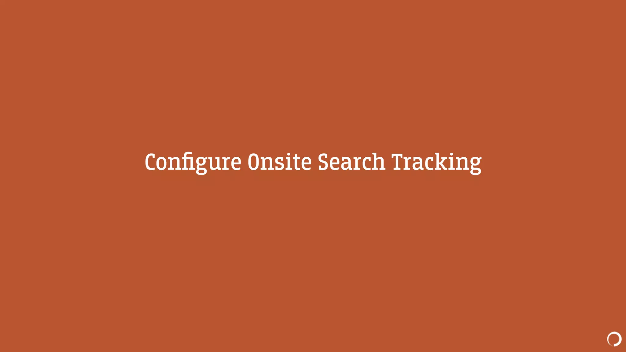 Conﬁgure Onsite Search Tracking
 