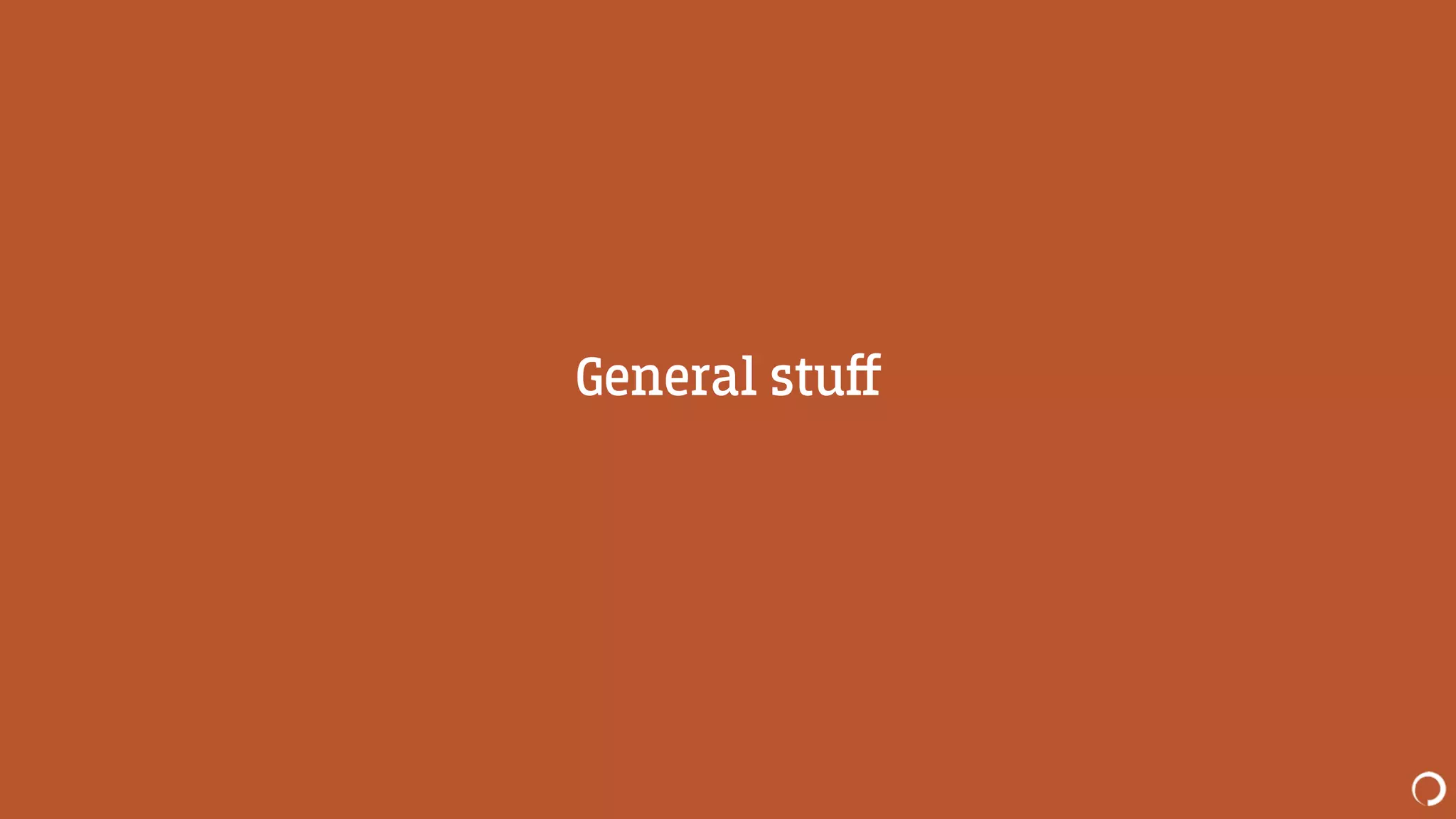 General stuﬀ
 