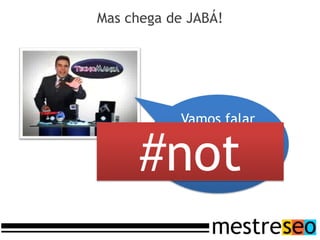 Mas chega de JABÁ!




            Vamos falar


      #not
           de coisa boa,
            vamos falar
            de TEKPIX!
 