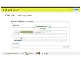 Segmentation

 It's easy to create segments...




                                   %
 