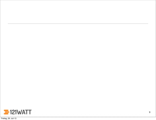 9
Freitag, 26. Juli 13
 