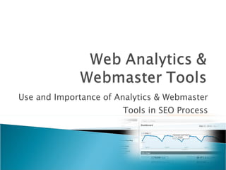 Use and Importance of Analytics & Webmaster Tools in SEO Process 