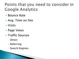 Bounce Rate Avg. Time on Site Visits Page Views Traffic Sources Direct Referring Search Engines