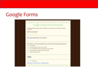 Google Forms
 