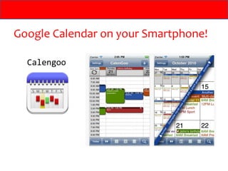 Google Calendar on your Smartphone!

  Calengoo
 