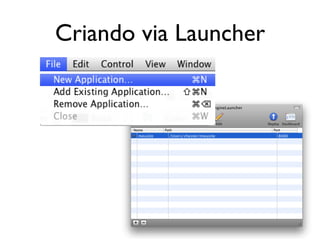 Criando via Launcher
 