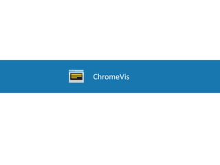 ChromeVis
 