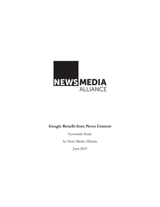 Google Benefit from News Content
Economic Study
by News Media Alliance
June 2019
 