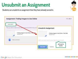 Unsubmit an Assignment
Students can unsubmit an assignment that they have already turned in.
add note for
teacher
 