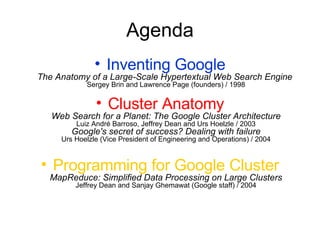 Agenda <ul><li>Inventing Google The Anatomy of a Large-Scale Hypertextual Web Search Engine  Sergey Brin and Lawrence Page...