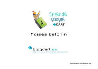 !
!
BlogDart.es | Libro Aprende Dart

 