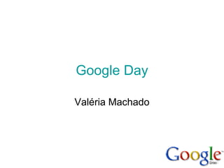 Google   Day Valéria Machado 