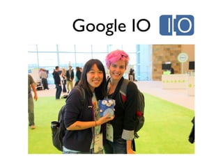 Google IO
 