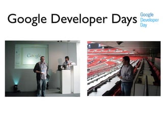 Google Developer Days
 