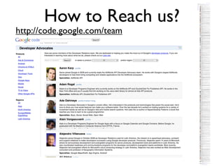 How to Reach us?
http://code.google.com/team
 