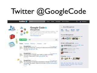 Twitter @GoogleCode
 