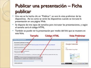 Publicar una presentación – Ficha publicar <ul><li>Una vez se ha hecho clic en “Publicar”, se vera la vista preliminar de ...