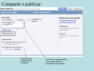 Compartir o publicar: Permisos para colaboradores y lectores Invitamos a colaboradores a los cuales vamos a compartir el documento Configurar su función