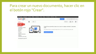 Para crear un nuevo documento, hacer clic en
el botón rojo "Crear".
 