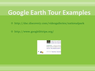 http://dsc.discovery.com/videogalleries/nationalparks/nationalparks.html   http://www.googlelittrips.org/   