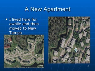 A New Apartment I lived here for awhile and then moved to New Tampa 