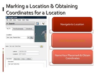 Marking a Location & Obtaining Coordinates for a Location 