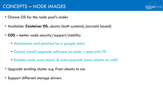 Google Kubernetes Engine Deep Dive Meetup | PDF