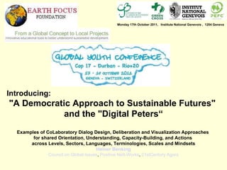 Introducing: &quot;A Democratic Approach to Sustainable Futures&quot;  and the &quot;Digital Peters“ Examples of CoLaborat...