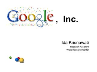 Ida Krisnawati Research Assistant Widia Research Center ,  Inc. 