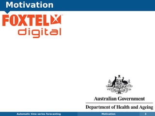 Motivation
Automatic algorithms for time series forecasting Motivation 3
 