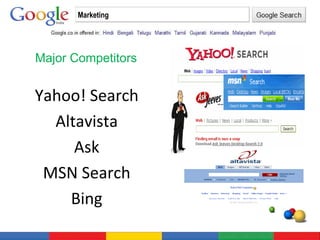 Marketing Yahoo! Search Altavista Ask MSN Search Bing Major Competitors 