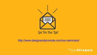 http://www.designandpromote.com/our-seminars/
 