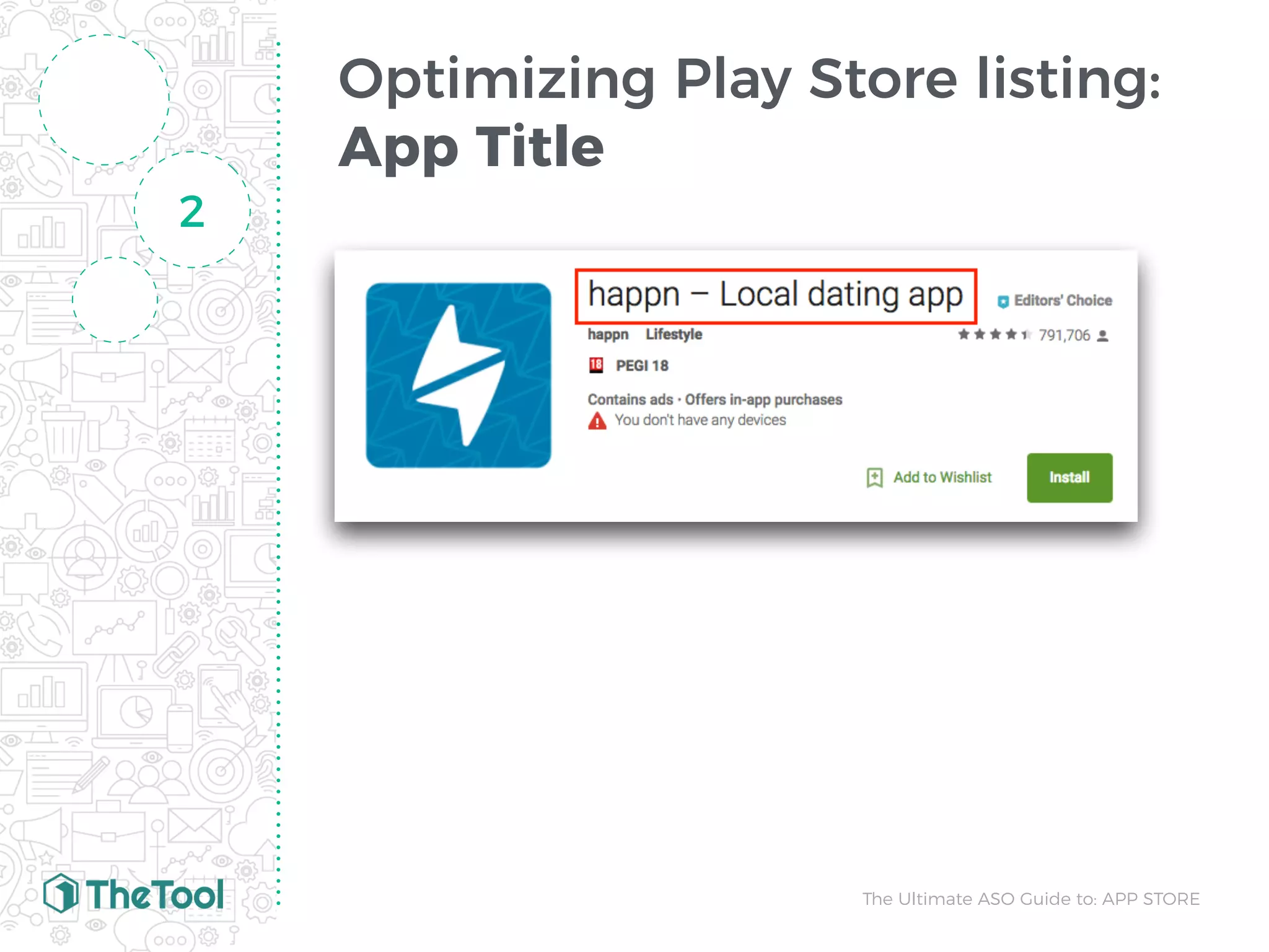 Optimizing Play Store listing:
App Title
2
The Ultimate ASO Guide to: APP STORE
 