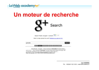 Un moteur de recherche




                                                 Juan NAVEIRA
                Tél. : +33(0)6.31.32.13.93 | www.web-academy.fr
 
